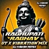RAGHUPATI RAGHAV (UT X VIBRATION MIX) DJ AVINASH REMIX