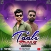 Taale Taale (Sambalpuri Ut Mix) Dj Mk Remix X Dj Sujit Ganjam