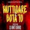 Huttidare X Bota To (Circuit Mix) Dj Amit Karad