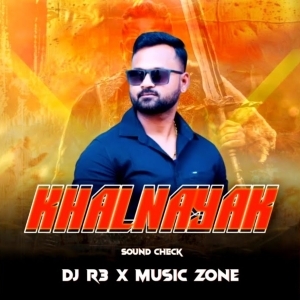 KHALNAYAK (SOUND CHECK) DJ R3.mp3