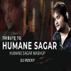 Tribute To Humane Sagar (Mashup) Dj Rocky