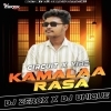 KAMALAA RASA (CIRCUIT X VIBE) DJ ZEROX  X DJ UNIQUE REMIX