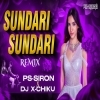 Sundari Sundari (Edm Remix) Dj X Chiku Ft. Dj PS SIRON