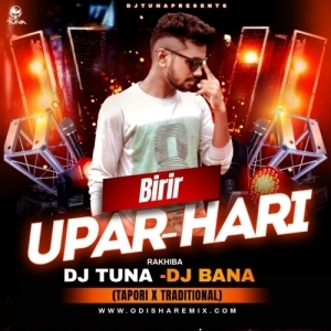 Birir Upor Hari Rakhibo (Tapori Vibration Mix) DJ Tuna X DJ Bana Exclusive.mp3