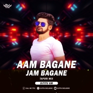 Aam Bagane Jam Bagane ( Khortha Mix ) DJTitu Gm.mp3